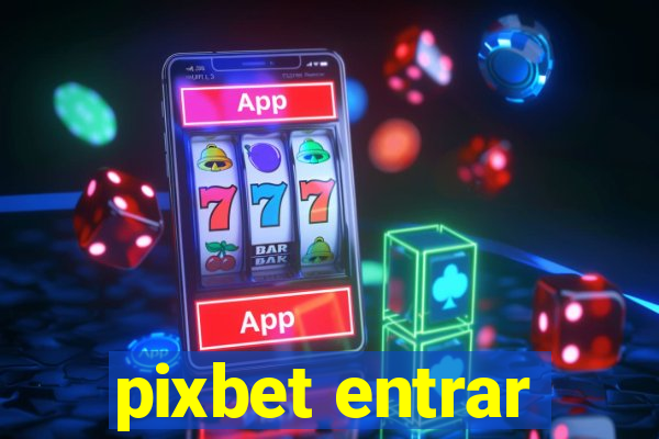 pixbet entrar